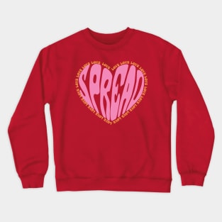 Spread Love Crewneck Sweatshirt